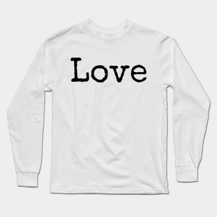 Love - The Foundation of Everything Good Long Sleeve T-Shirt